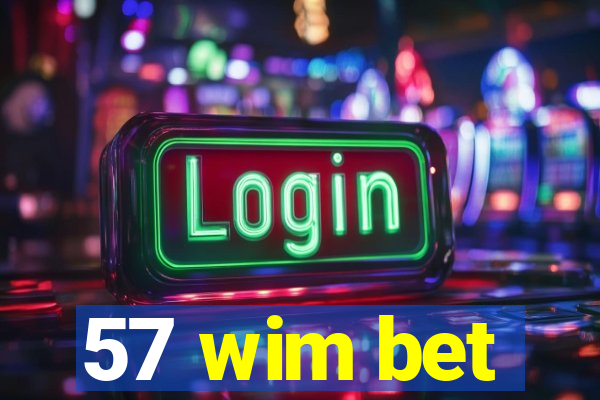 57 wim bet